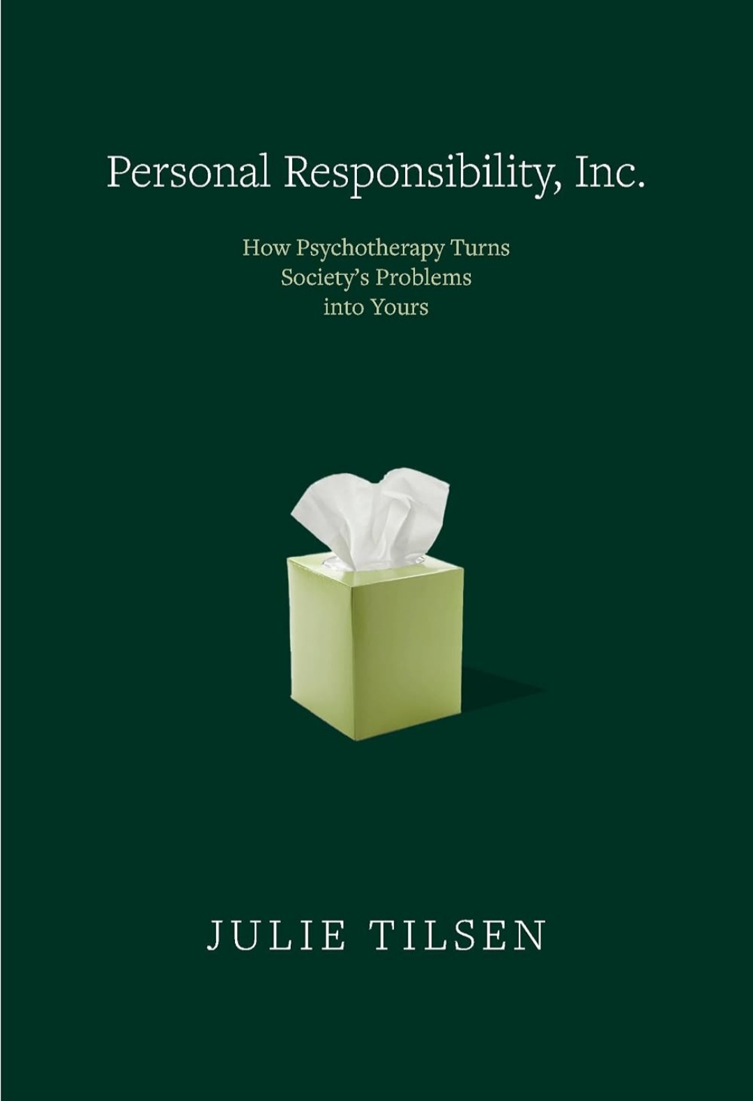 Cover of Personal Responsibility, Inc. by Julie Tilsen — a sage-green tissue box on a deep forest-green background, white tissues bunched at the top